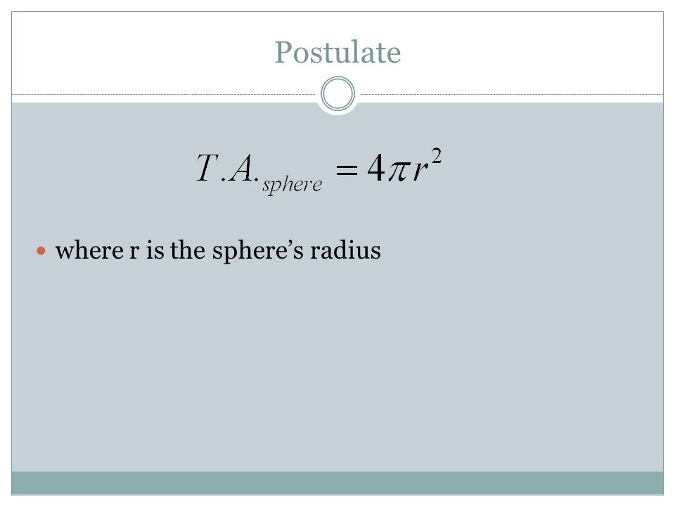 Postulate where r is the sphere’s radius