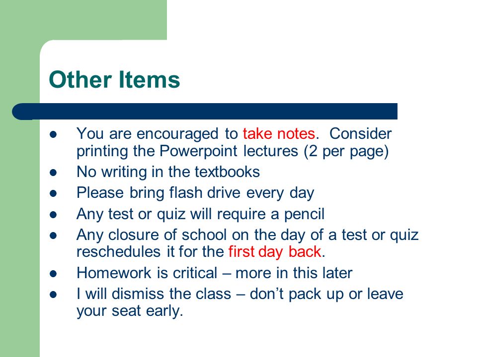 Other Items You are encouraged to take notes.