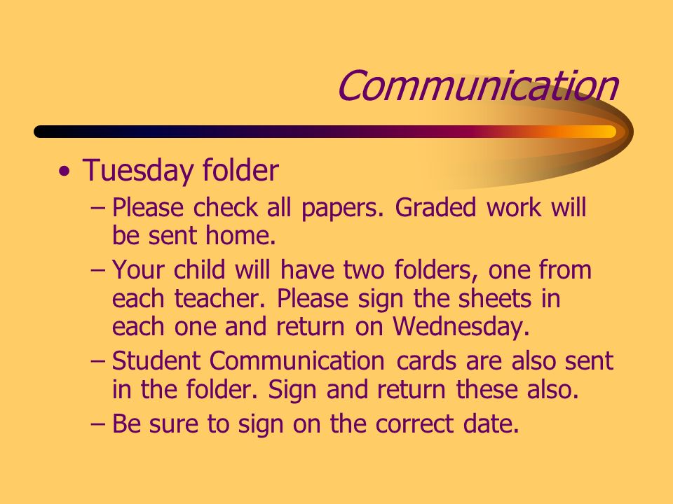 Communication Tuesday folder –Please check all papers.