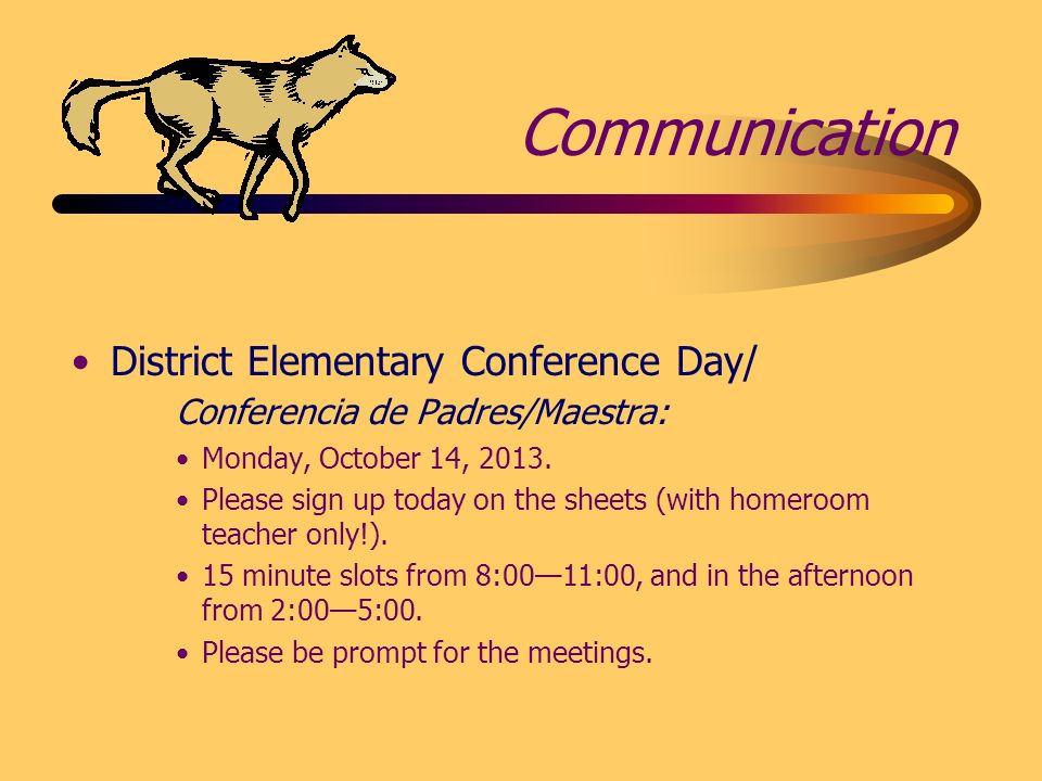 Communication District Elementary Conference Day/ Conferencia de Padres/Maestra: Monday, October 14, 2013.