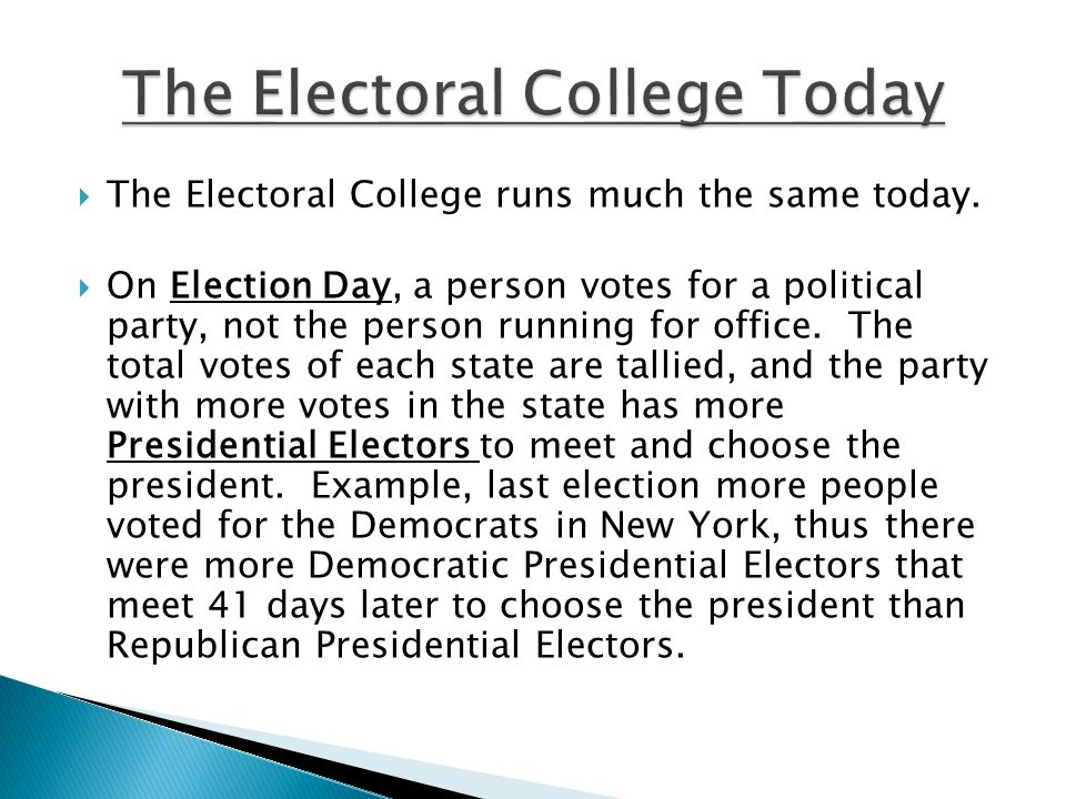  The Electoral College runs much the same today.