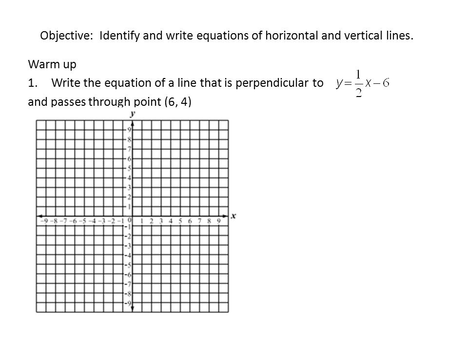 Objective Identify And Write Equations Of Horizontal Vertical Objective Identify And Write Equations Of Horizontal Vertical Lines