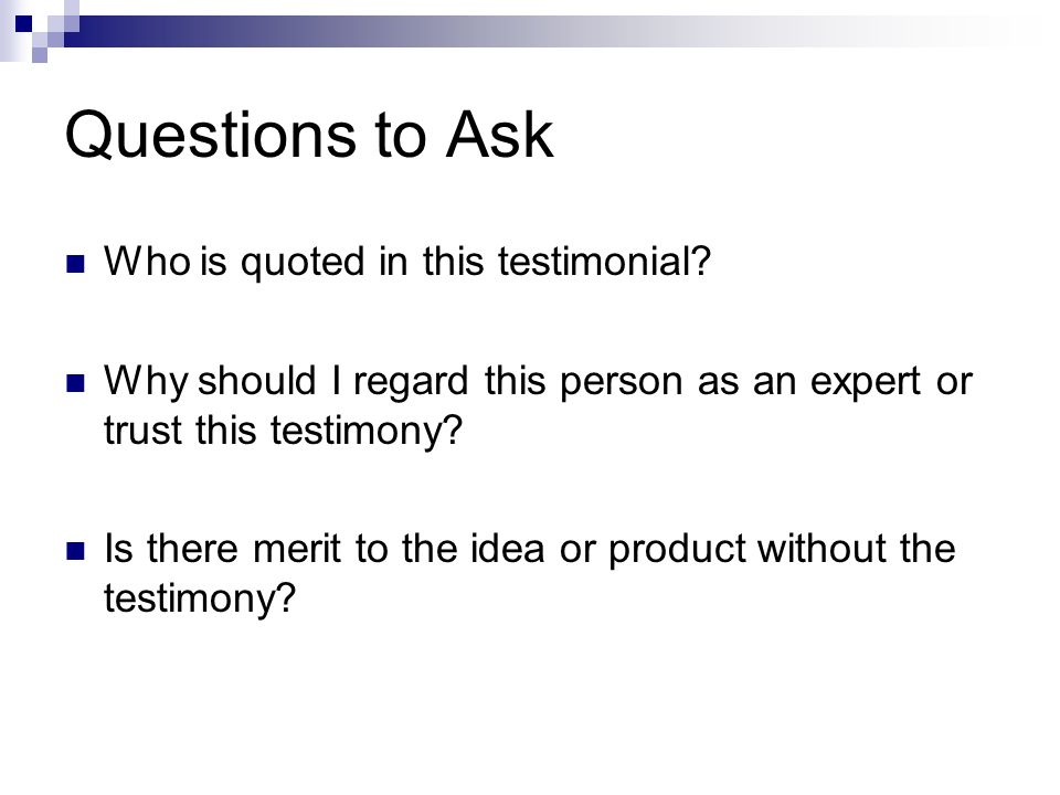 Questions to Ask Who is quoted in this testimonial.