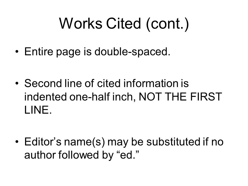 Works Cited (cont.) Entire page is double-spaced.