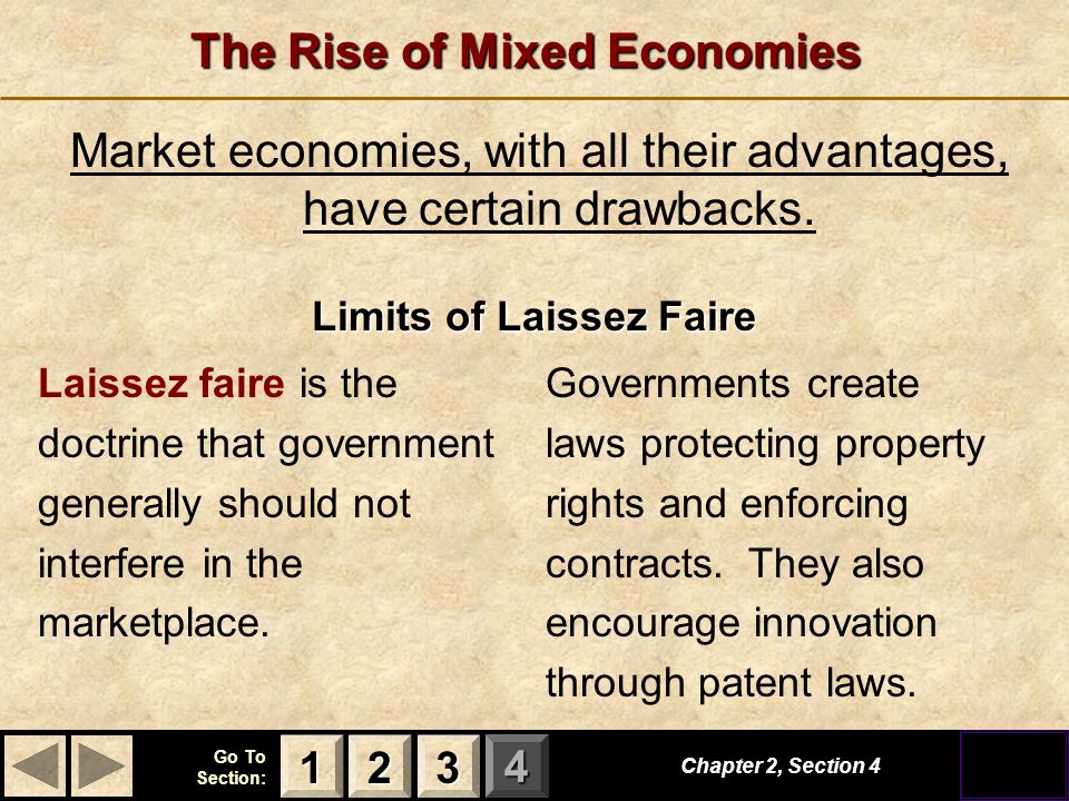 123 Go To Section: 4 The Rise of Mixed Economies Market economies, with all their advantages, have certain drawbacks.