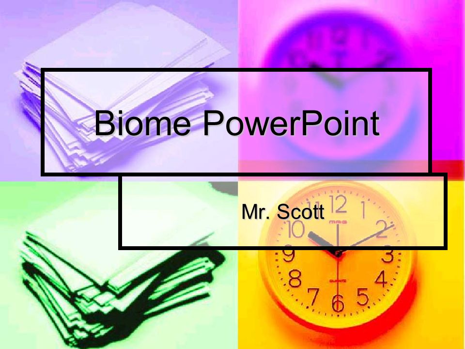 Biome PowerPoint Mr. Scott