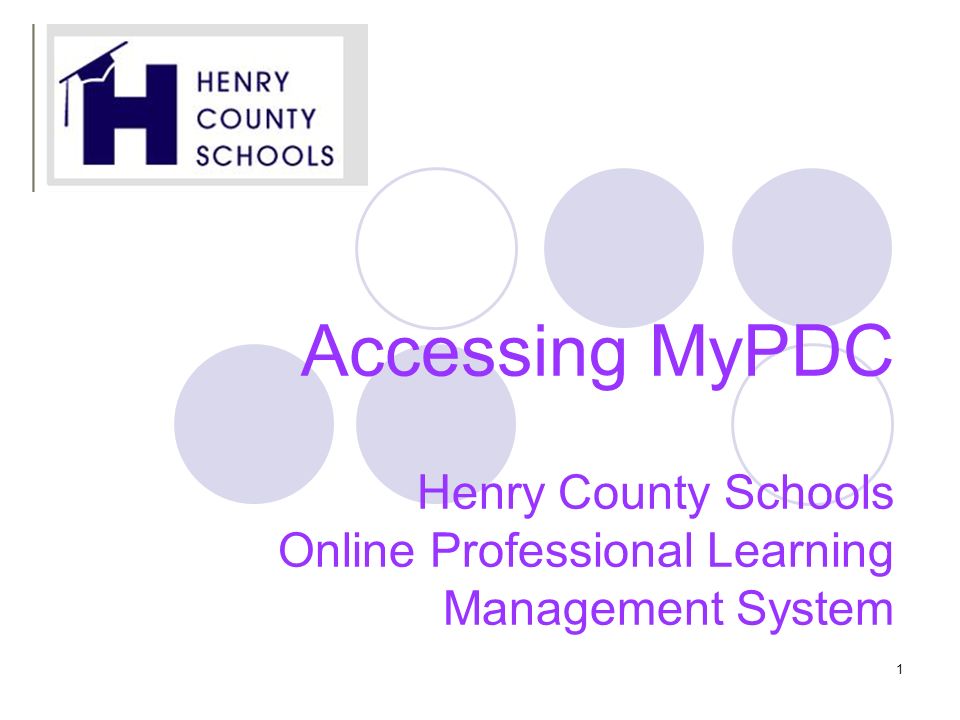 1 Accessing MyPDC Henry County Schools Online Professional Learning Management System