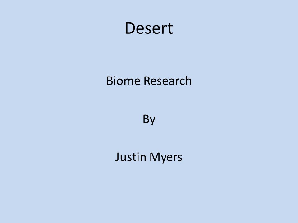 Desert Biome Research By Justin Myers