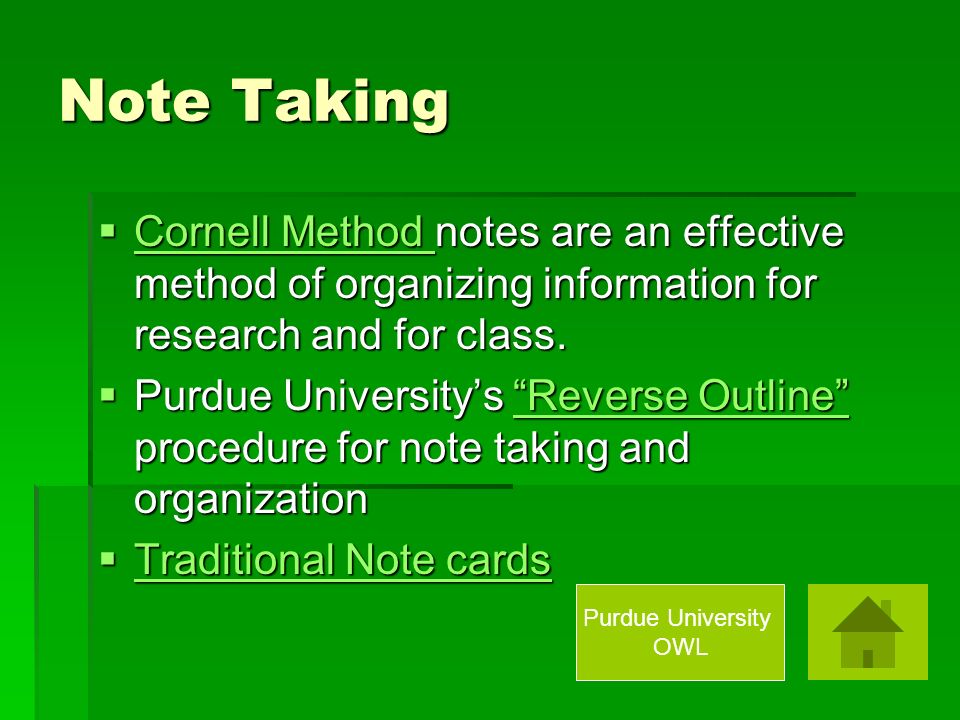 Note Taking  Cornell Method notes are an effective method of organizing information for research and for class.