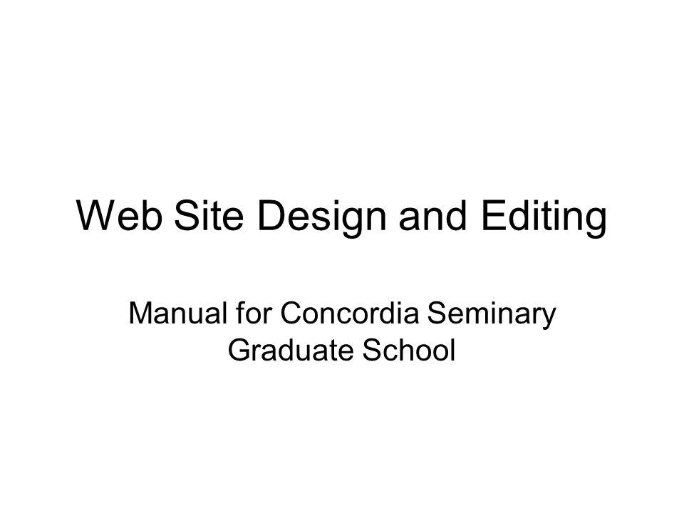 Web Site Design and Editing Manual for Concordia Seminary Graduate School