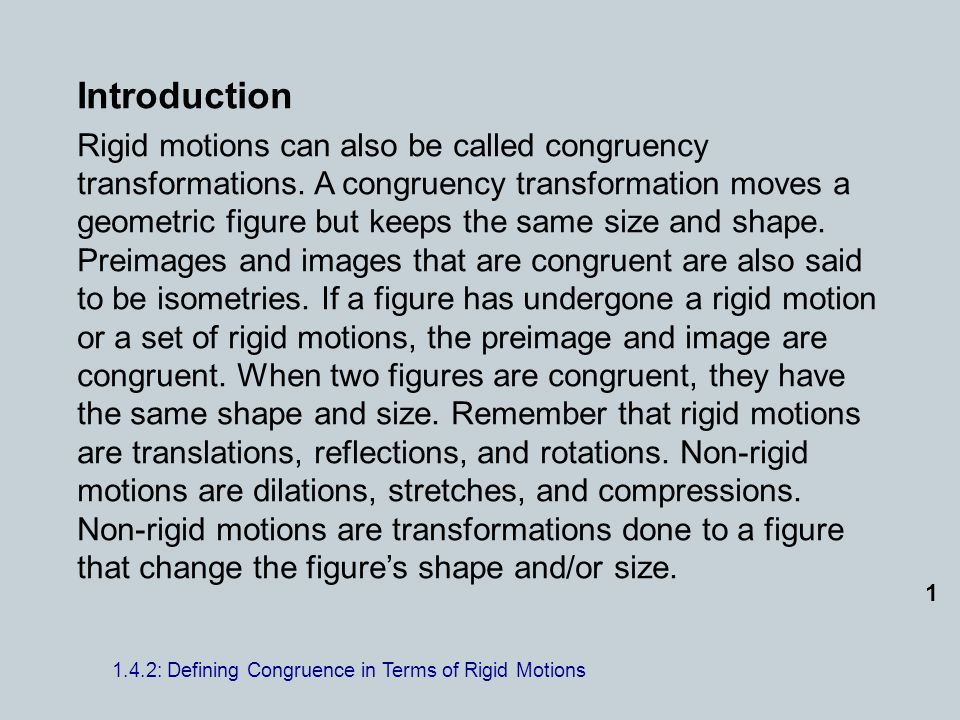 Introduction Rigid motions can also be called congruency transformations.