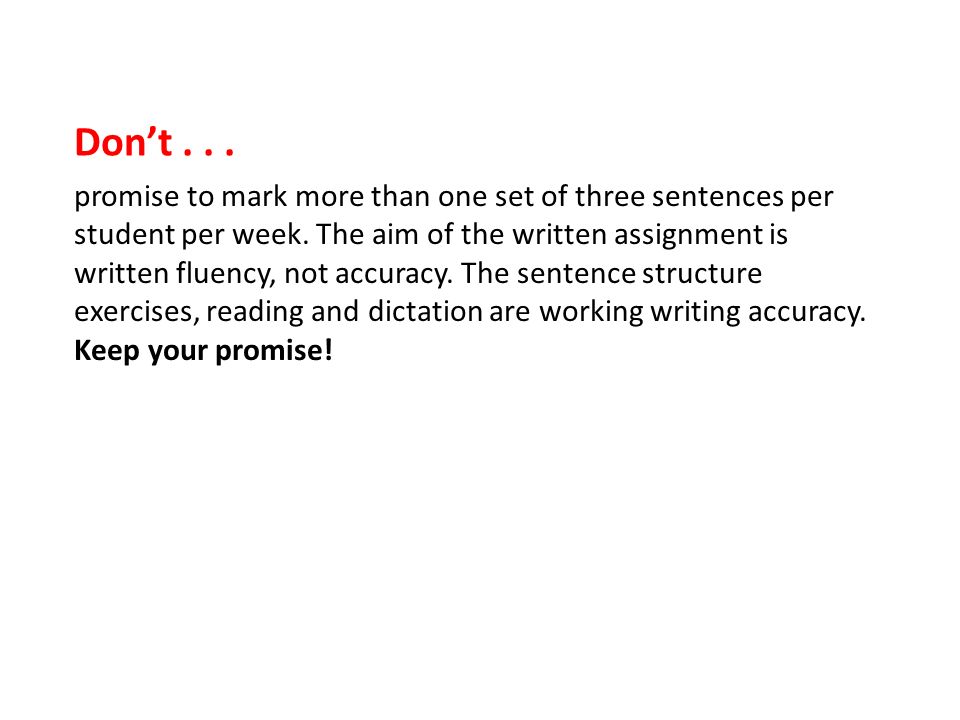 Don’t... promise to mark more than one set of three sentences per student per week.