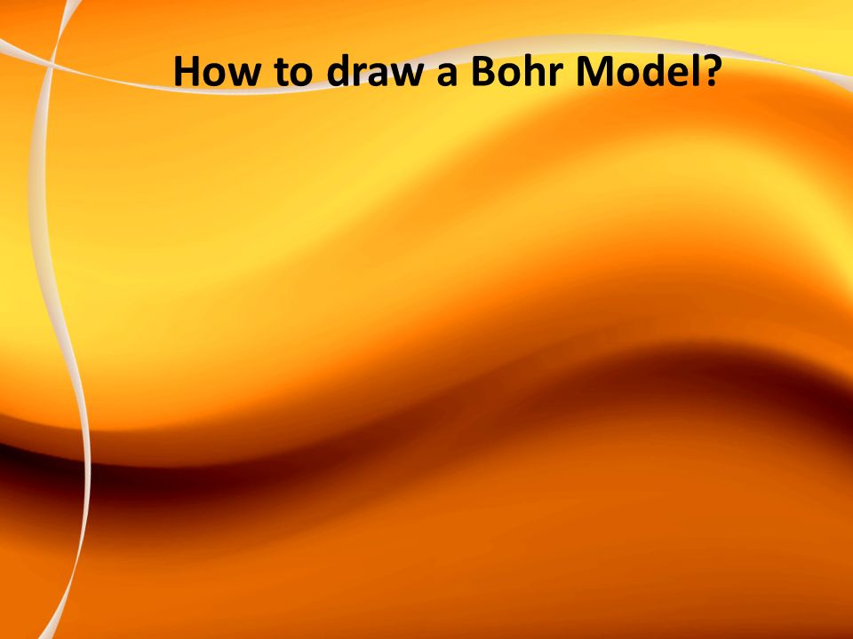 How to draw a Bohr Model