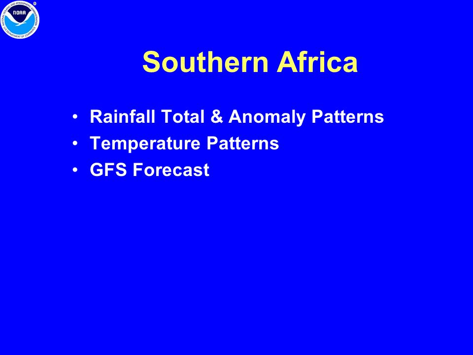 Southern Africa Rainfall Total & Anomaly Patterns Temperature Patterns GFS Forecast