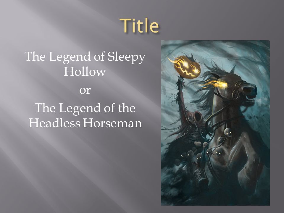 legend of sleepy hollow summary The legend of sleepy hollow, more significant changes are made that reflect burton’s own style but also represent a sharp contrast to the novel by washington. legend of sleepy hollow summary The legend of sleepy hollow, more significant changes are made that reflect burton’s own style but also represent a sharp contrast to the novel by washington.