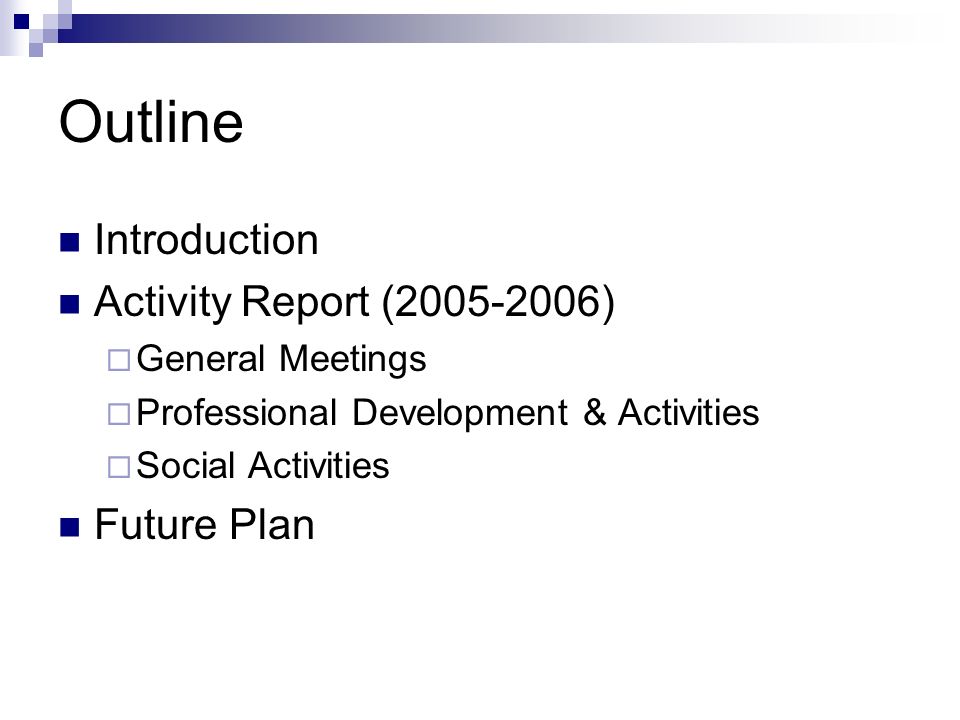 Outline Introduction Activity Report ( )  General Meetings  Professional Development & Activities  Social Activities Future Plan