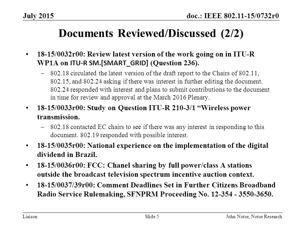 doc.: IEEE /0732r0 Liaison Documents Reviewed/Discussed (2/2) 18-15/0032r00: Review latest version of the work going on in ITU-R WP1A on ITU-R SM.[SMART_GRID] (Question 236).