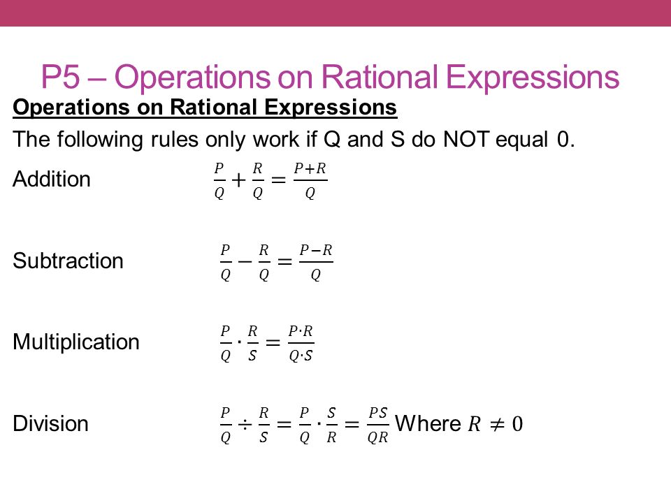 P5 – Operations on Rational Expressions