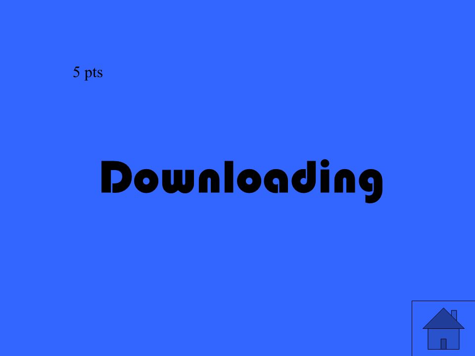 43 Downloading 5 pts
