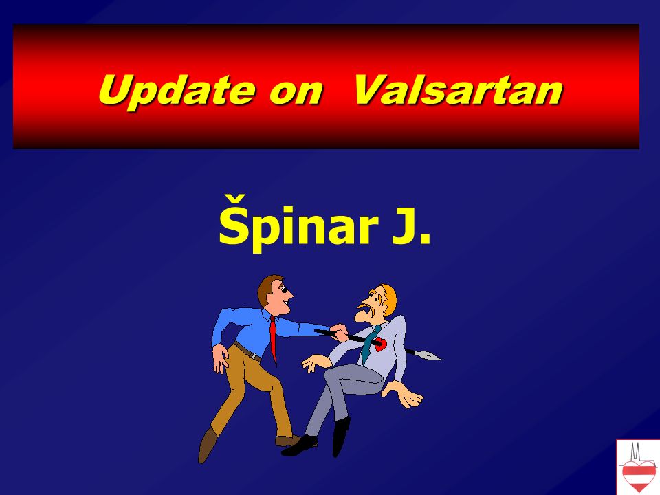 Update on Valsartan Špinar J.