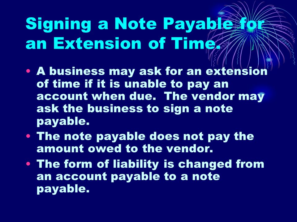 Signing a Note Payable for an Extension of Time.
