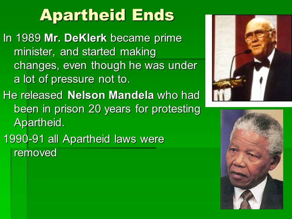Apartheid Ends In 1989 Mr.