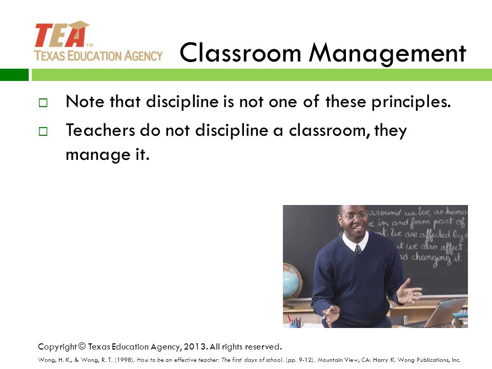 Classroom Management  Note that discipline is not one of these principles.