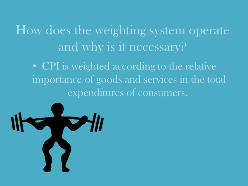 How does the weighting system operate and why is it necessary.