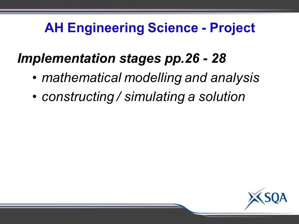 AH Engineering Science - Project Implementation stages pp mathematical modelling and analysis constructing / simulating a solution