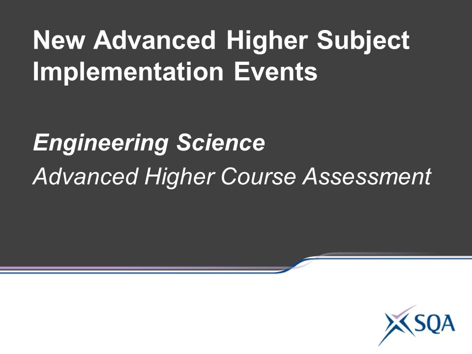 New Advanced Higher Subject Implementation Events Engineering Science Advanced Higher Course Assessment