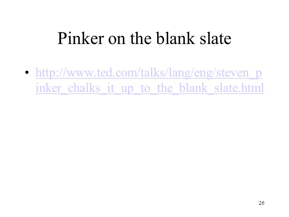 26 Pinker on the blank slate   inker_chalks_it_up_to_the_blank_slate.htmlhttp://  inker_chalks_it_up_to_the_blank_slate.html