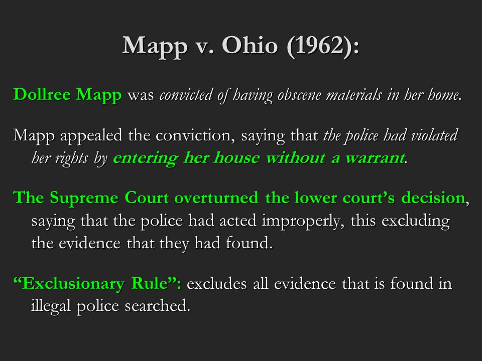 Mapp v. Ohio (1962): Dollree Mapp was convicted of having obscene materials in her home.