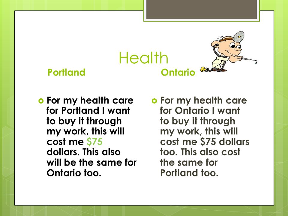 Health Portland  For my health care for Portland I want to buy it through my work, this will cost me $75 dollars.