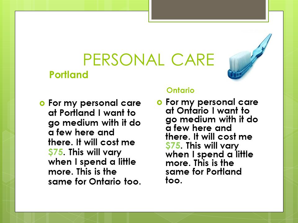 PERSONAL CARE Portland  For my personal care at Portland I want to go medium with it do a few here and there.