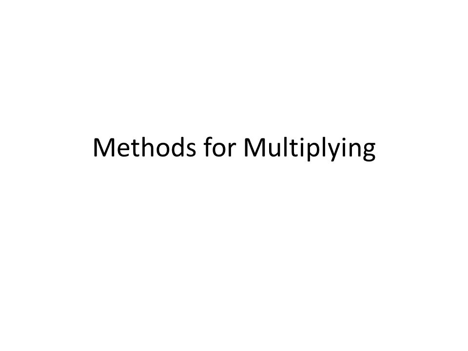 Methods for Multiplying