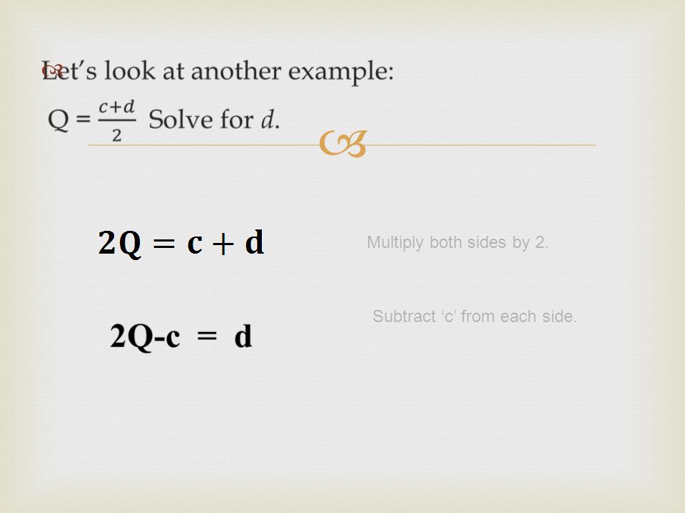   Multiply both sides by 2. Subtract ‘c’ from each side.