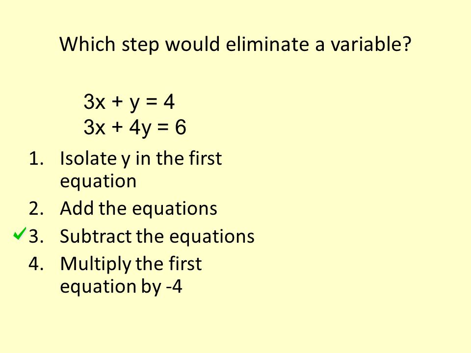 Which step would eliminate a variable.