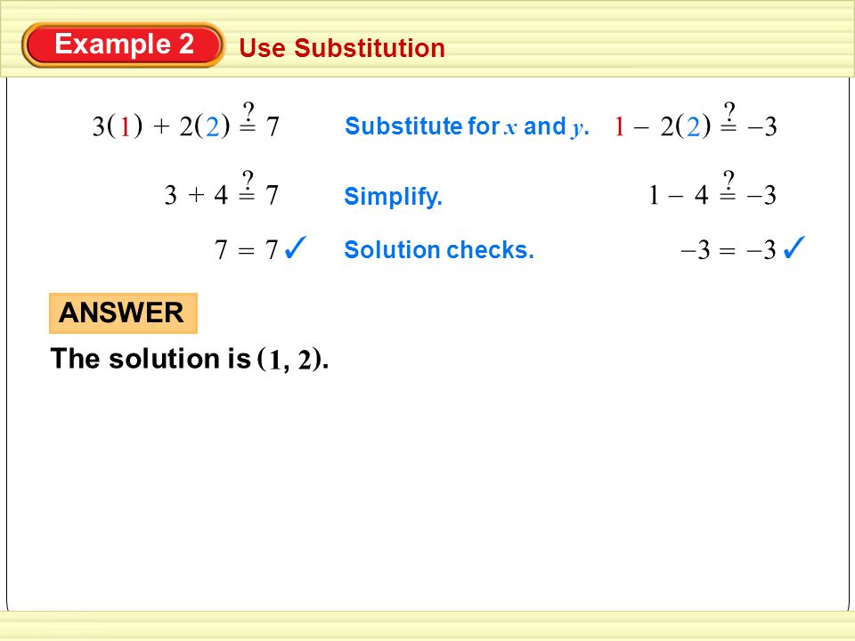 Use Substitution Example 2 73 () 1 +2 () 2 = . 12 () 2 = .