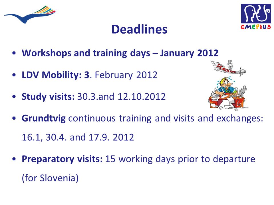 Deadlines Workshops and training days – January 2012 LDV Mobility: 3.