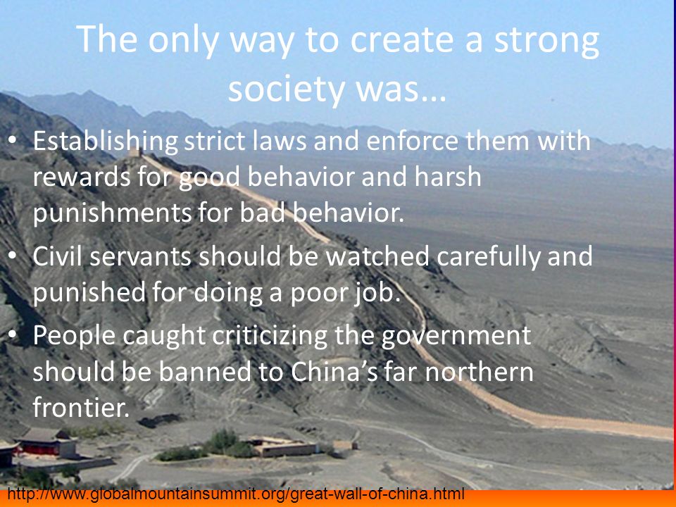 The only way to create a strong society was… Establishing strict laws and enforce them with rewards for good behavior and harsh punishments for bad behavior.