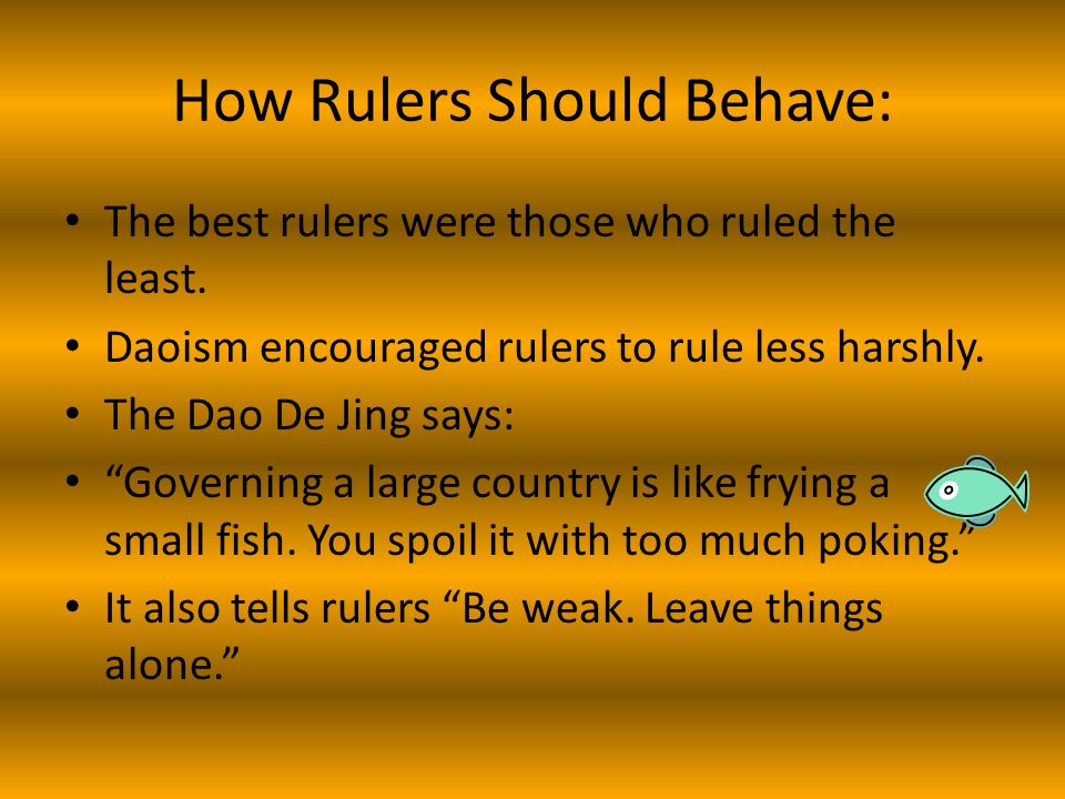How Rulers Should Behave: The best rulers were those who ruled the least.