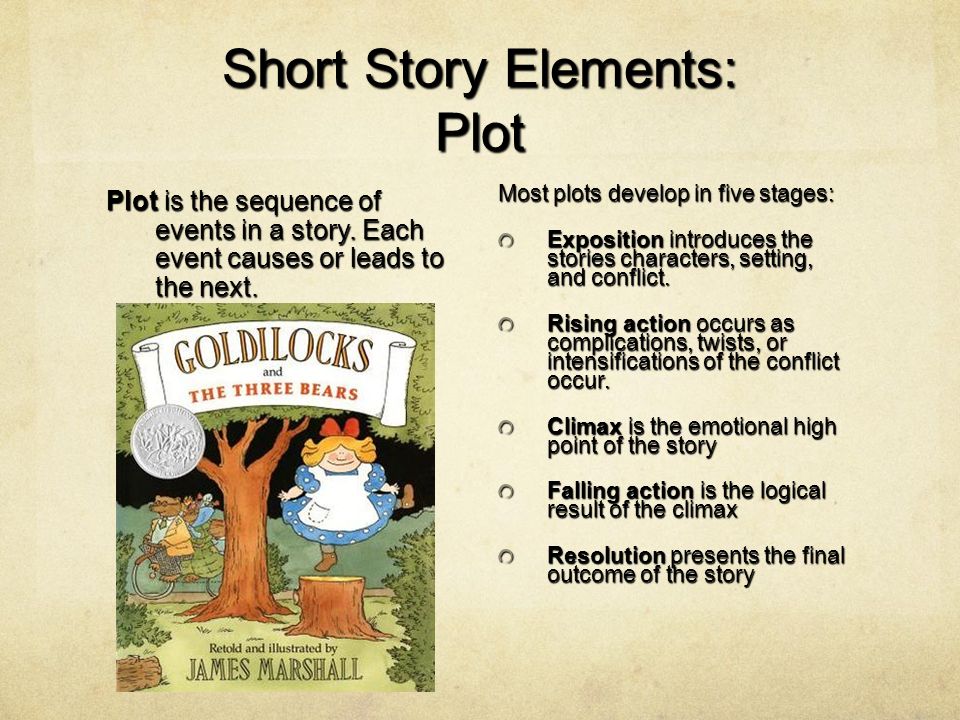 Short Story Elements: Plot Plot is the sequence of events in a story.