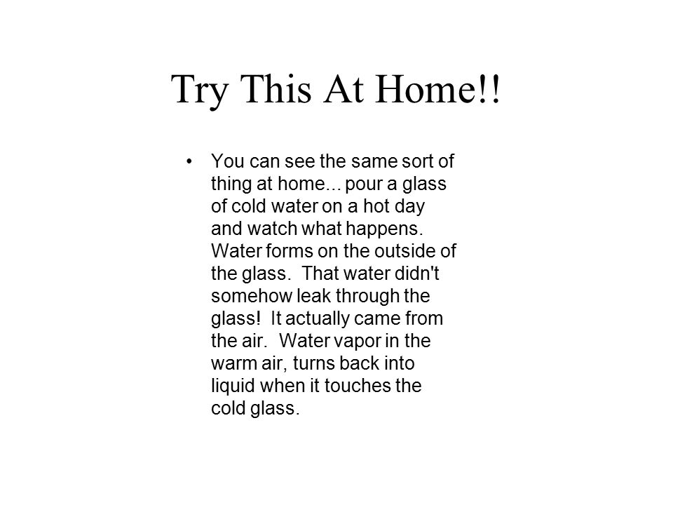 Try This At Home!. You can see the same sort of thing at home...