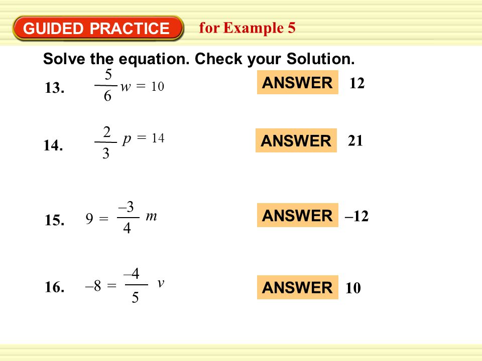 GUIDED PRACTICE for Example 5 Solve the equation. Check your Solution.