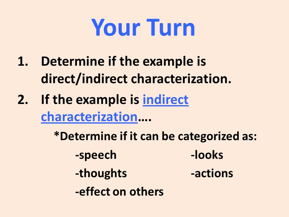 Your Turn 1.Determine if the example is direct/indirect characterization.