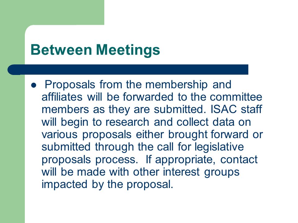 Between Meetings Proposals from the membership and affiliates will be forwarded to the committee members as they are submitted.