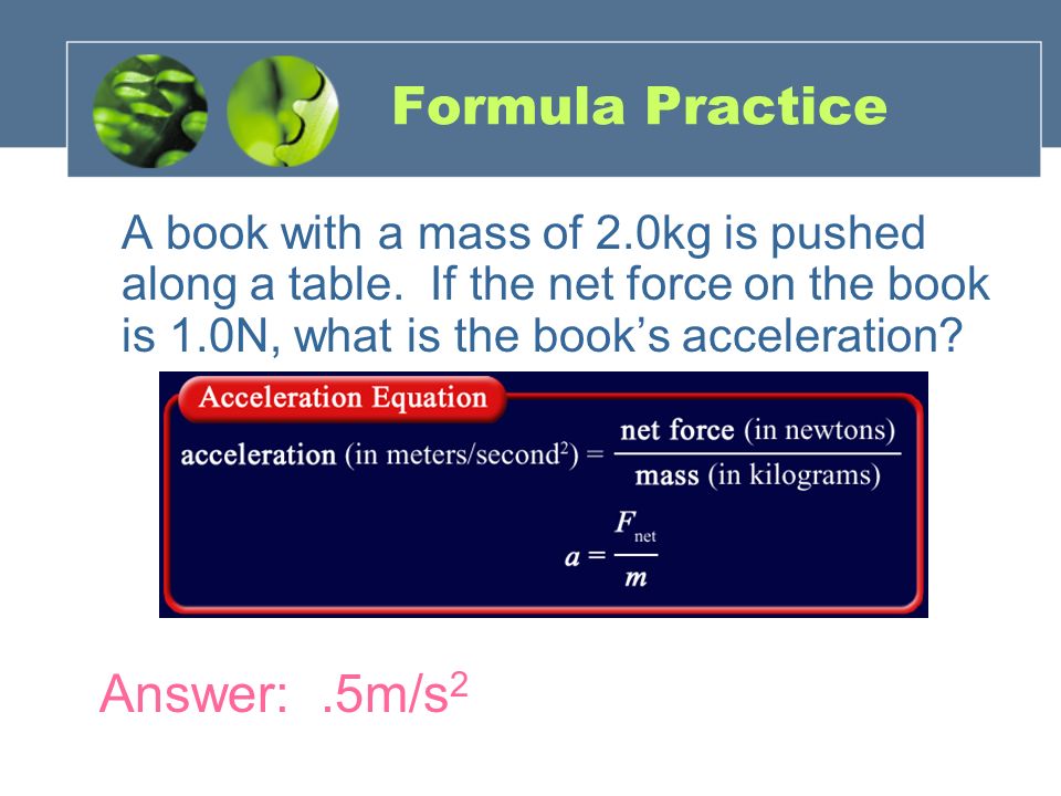 Formula Practice A book with a mass of 2.0kg is pushed along a table.