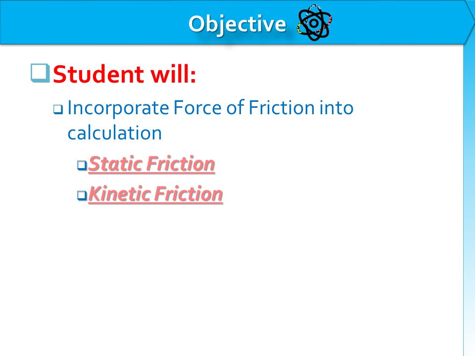 Week Student Will Incorporate Force Of Friction Into 2 Student Will Incorporate Force Of Friction Into Calculation Static Kinetic