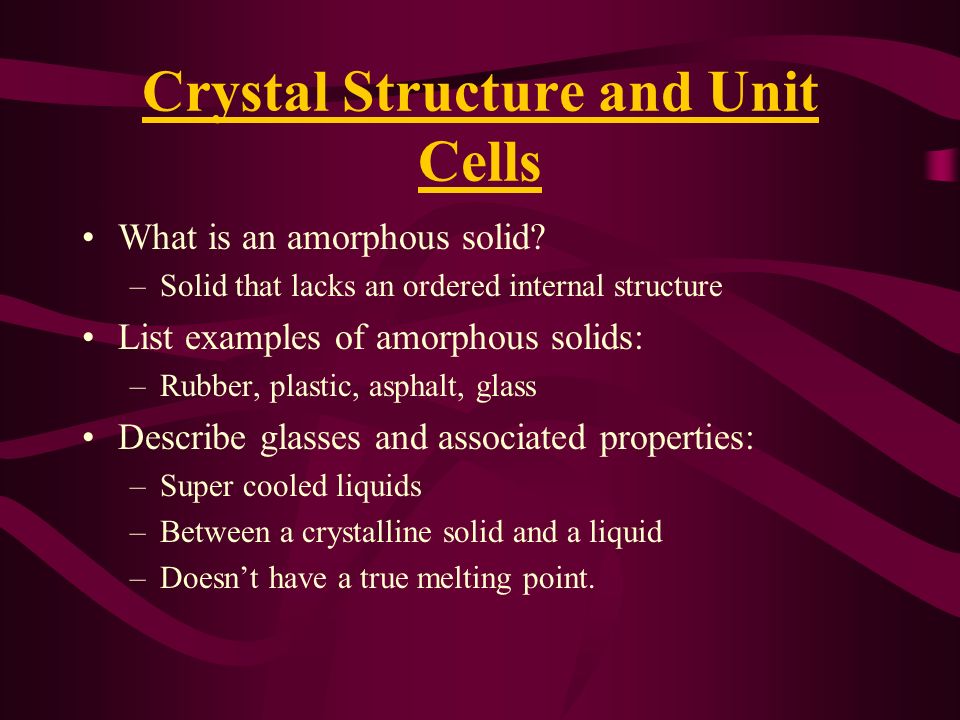 What are examples of amorphous solids?