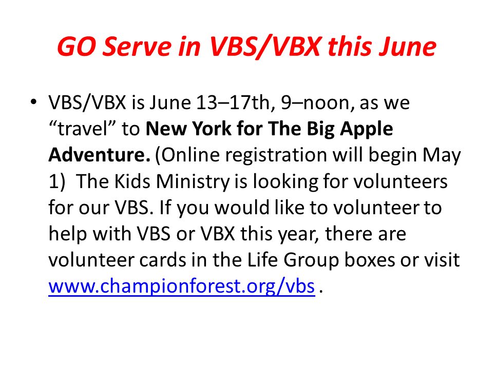 GO Serve in VBS/VBX this June VBS/VBX is June 13–17th, 9–noon, as we travel to New York for The Big Apple Adventure.